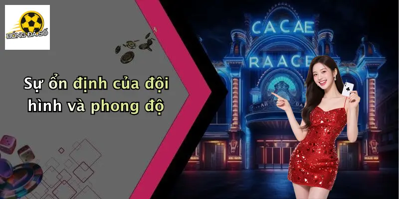 Sự ổn định của đội hình và phong độ