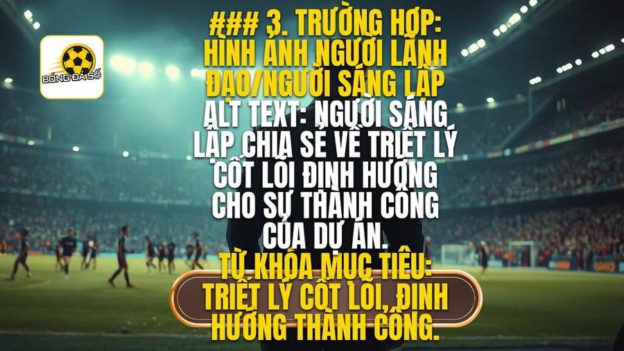 Triết lý cốt lõi: "Kẻ không cầm bóng là kẻ kiểm soát cuộc chơi"