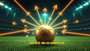 Chiến thuật Gegenpressing: Nghệ thuật phản công tổng lực đỉnh cao