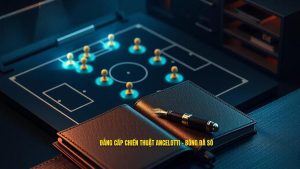 Chiến thuật Carlo Ancelotti: Nghệ thuật của sự linh hoạt và chiến thắng