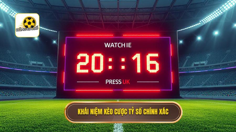 Kèo cược tỷ số chính xác là gì? Bản chất và sức hút