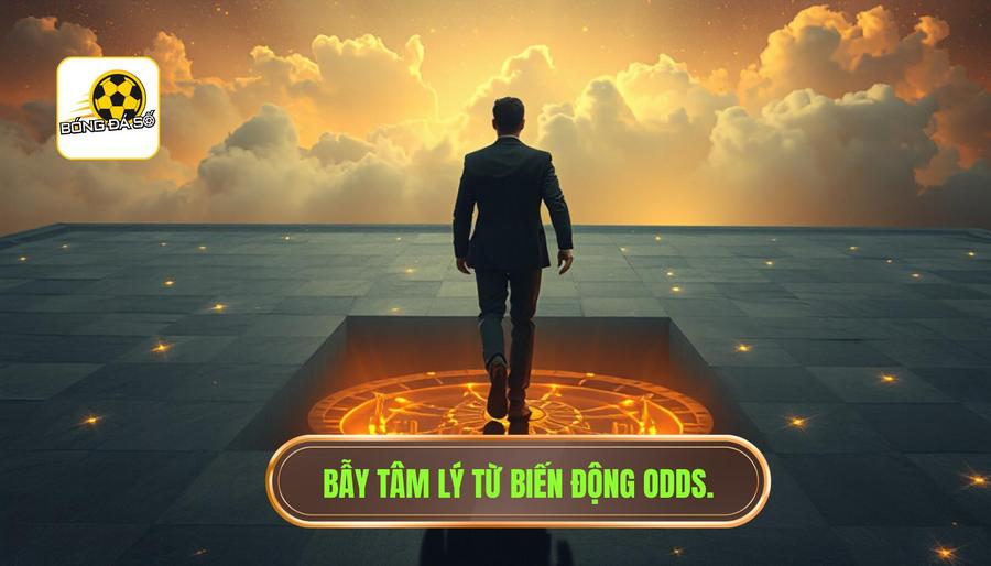 2. Bẫy tâm lý qua sự biến động của Odds (Kèo dụ)